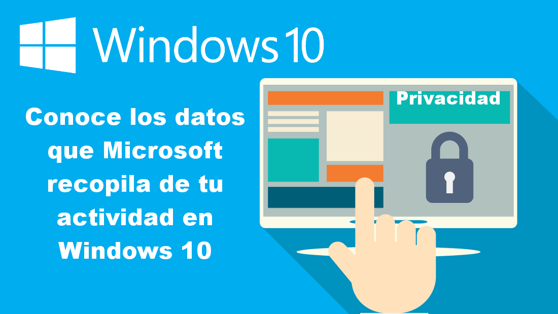 que datos se recopilan por Windows 10 Microsoft