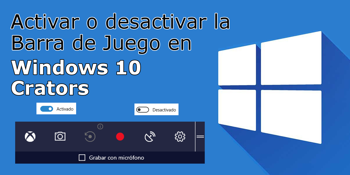 Activar o desactivar la barra de juegos de Windows 10 Creators 