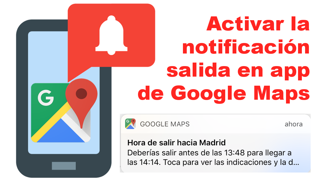 como activar la notificación con la hora de salida de tu ruta de google maps