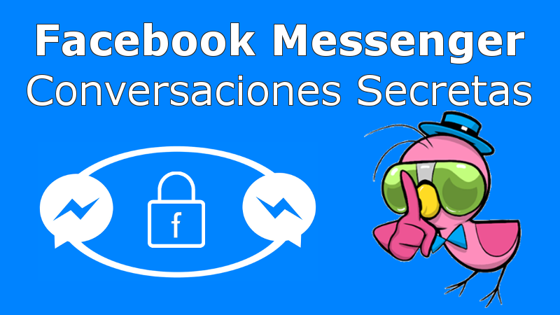 Conversaciones Secretas en Facebook messenger para iOS y android