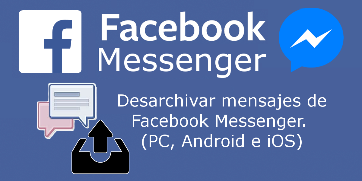 ver los mensajes archivados de facebook messenger,