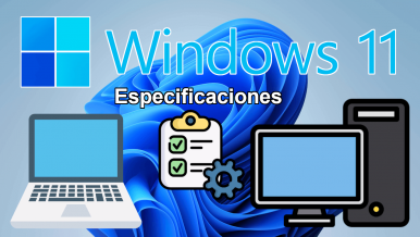 Cómo conocer las especificaciones de tu PC con Windows 11