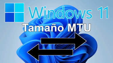 Windows 11: Cambiar el tamaño de la MTU (unidad de transmisión máxima)