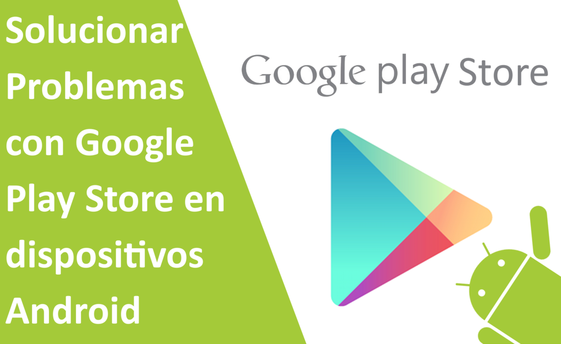 Soluciona problemas en Play Store Android de forma rápida y eficaz