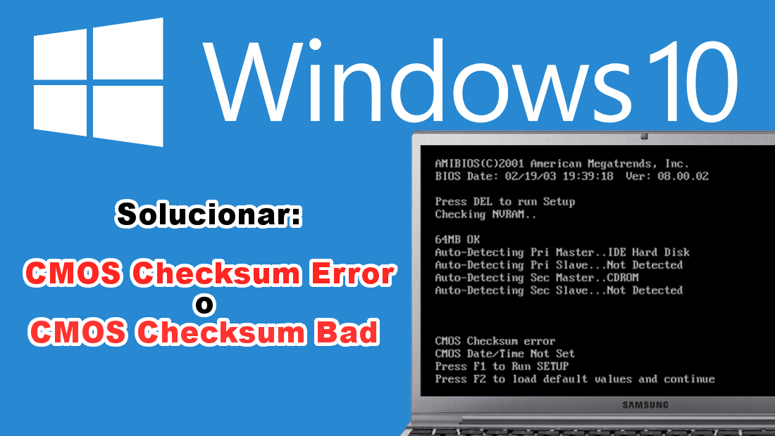Como Solucionar El Error Cmos Checksum Que Impide Iniciar Windows