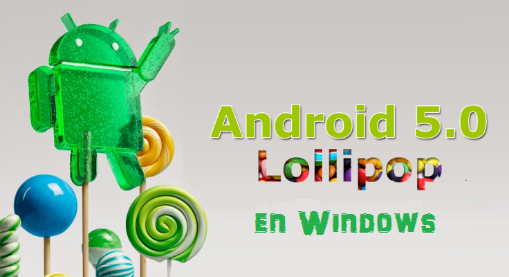 Como instalar Android 5.0 en Windows