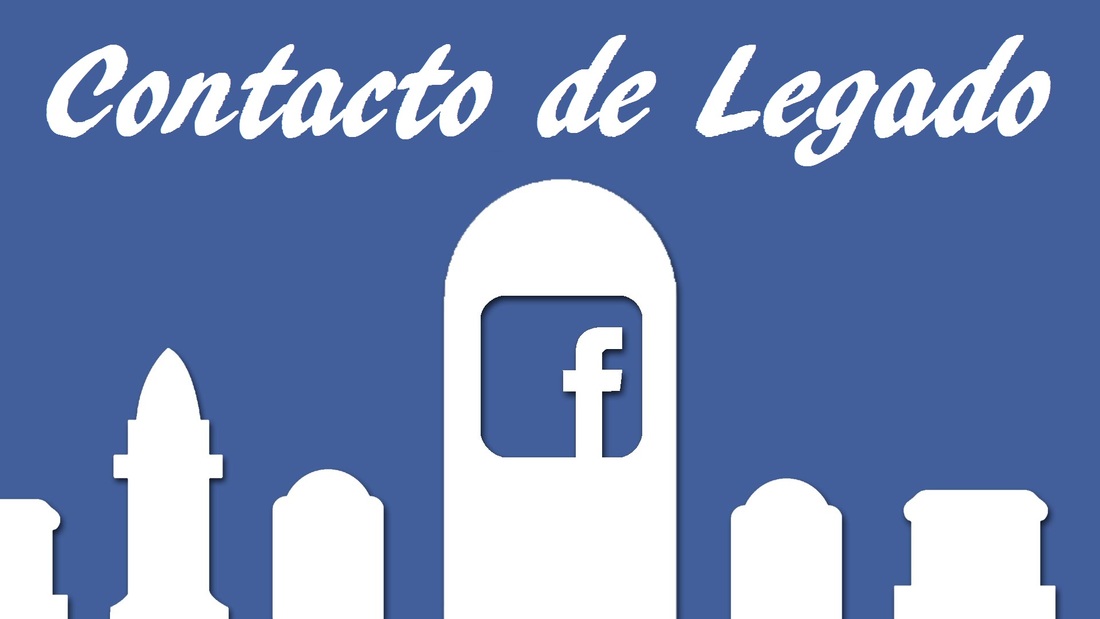 amigo de legado de Facebook para que alguien tome el control de tu cuenta de Facebook en el momento que fallezcas