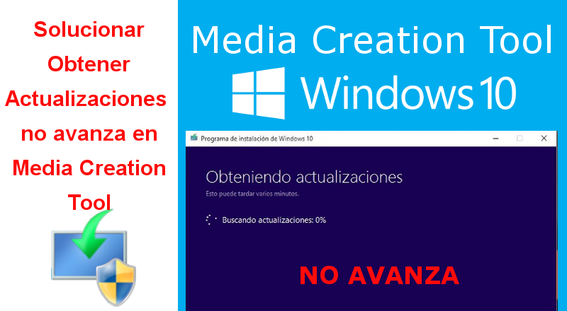 Cómo solucionar problemas cuando la obtención de actualizaciones no avanza en Media Creation Tool (Windows 10).