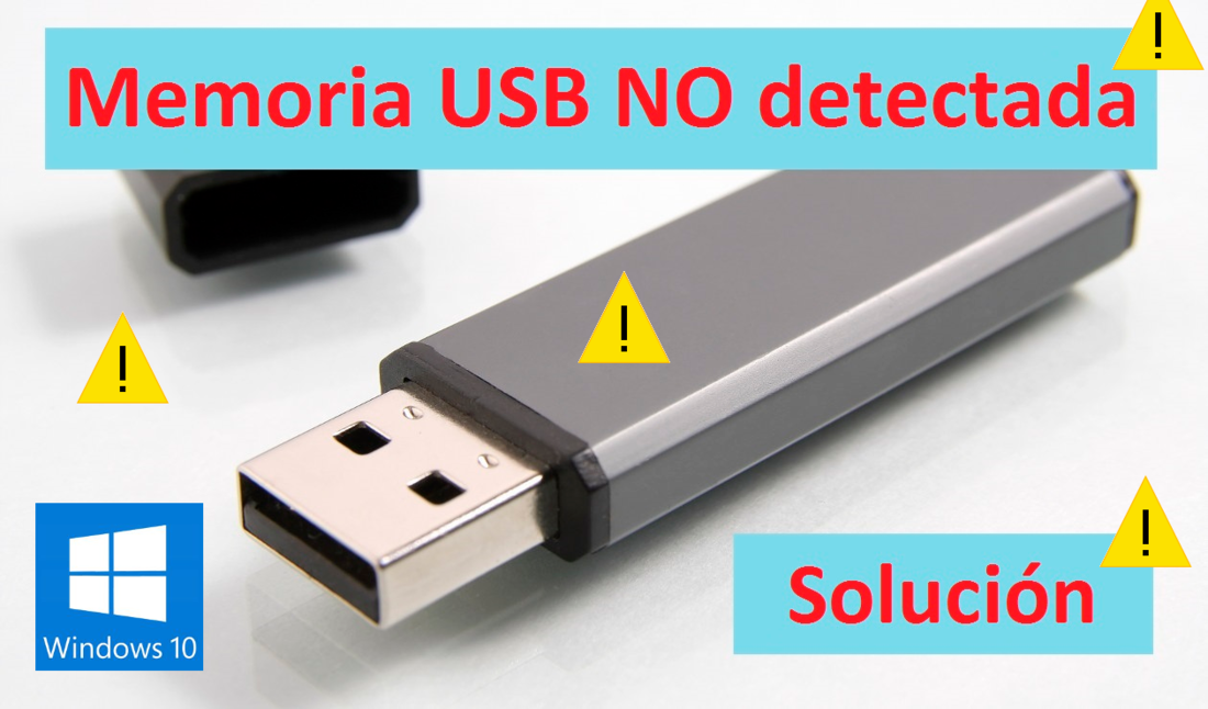 Como solucionar problema: Memoria USB no se reconoce en PC con Windows 10
