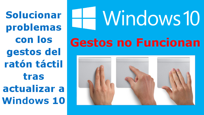 Como traer de vuelta los gestos de tu raton tactil en windows 10