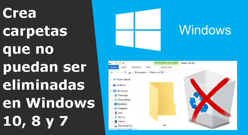 crea una carpeta que no pueda ser borrada en tu ordenador con Windows 10