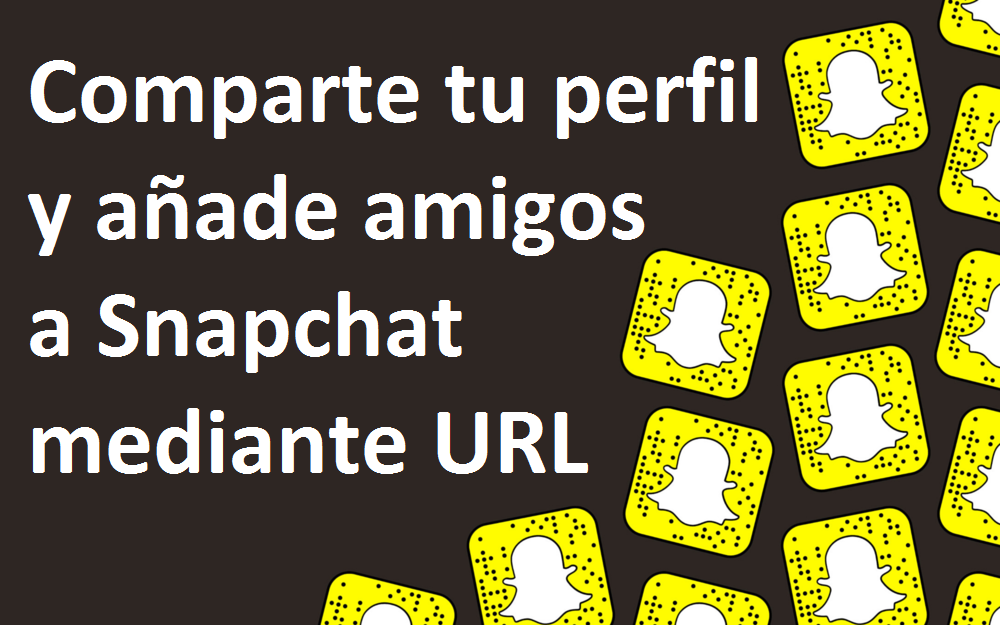 añade amigos y comparte tu perfil de Snapchat mediante direccion URL