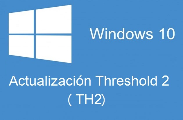 Windows 10 se actualiza con Threshould 2 e incorpora numerosas mejoras y soluciones