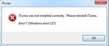 iTunes was not installed correctly. Please reinstall iTunes, Error 7 (Windows error 127)