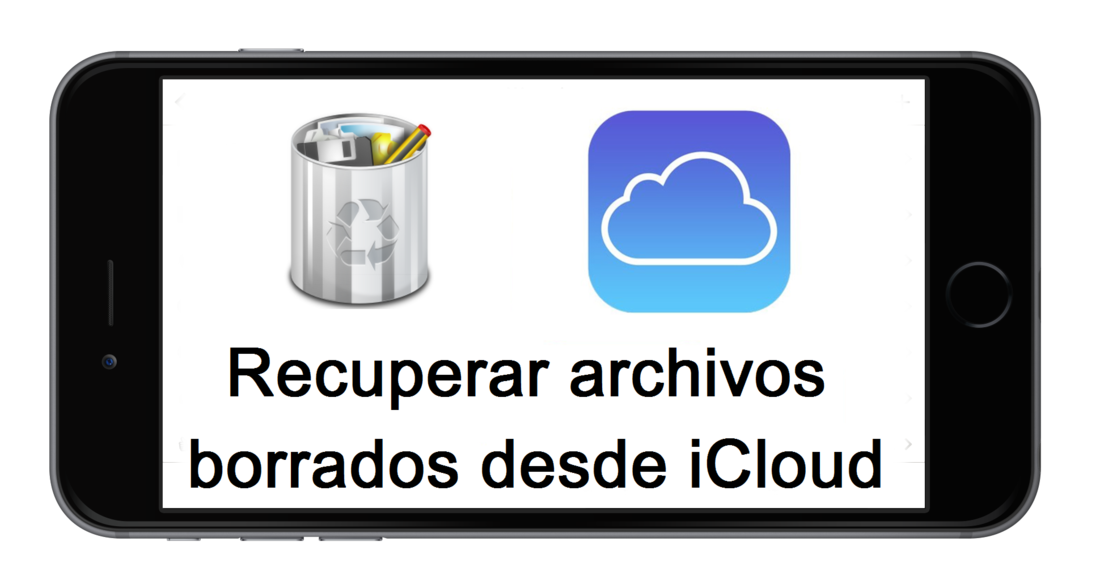 Recuperar los archivos borrados de iCloud desde tu iPhone, iPad o Web