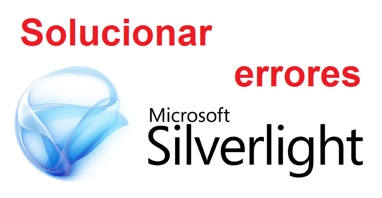 Solucionar errores comunes de Silverlight de Microsoft.