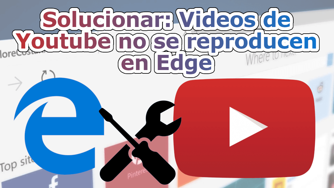 solucionar problemas al reproducir los videos de Youtube en windows 10