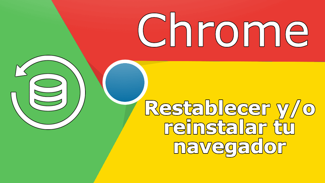 como restablecer o reinstalar el navegador Google chrome