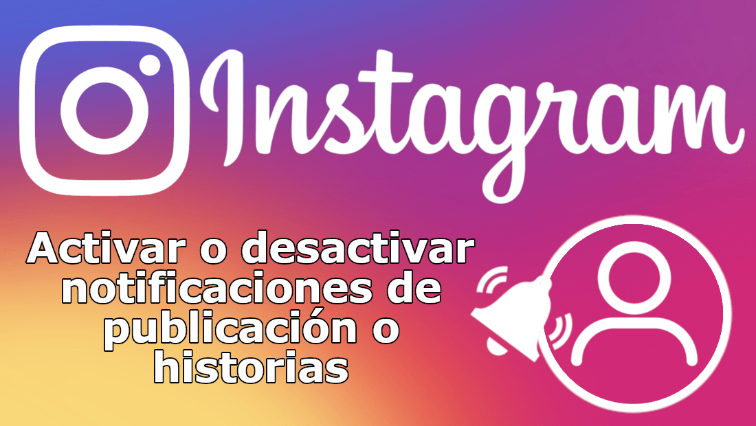 Notificaciones de publicaciones Instagram para evitar los cambios del feed