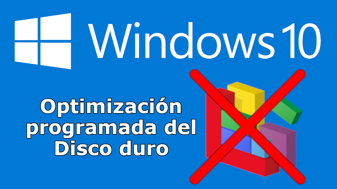 conoce como desactivar la opción de optimización de discos duros en Windows 10