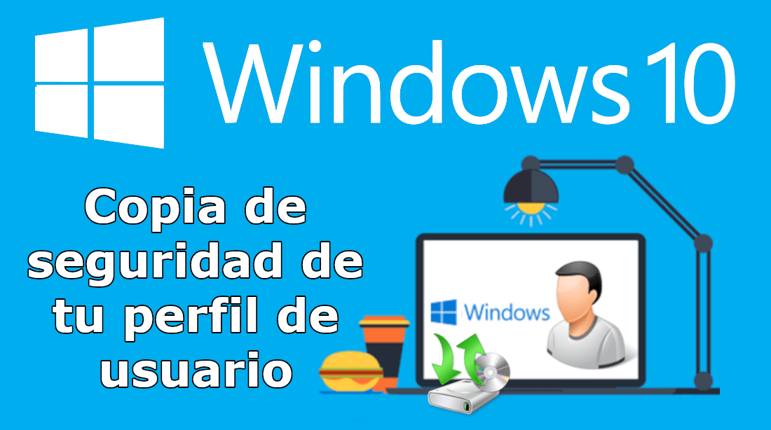 como crear una copia de tu perfil de usuario de windows 10