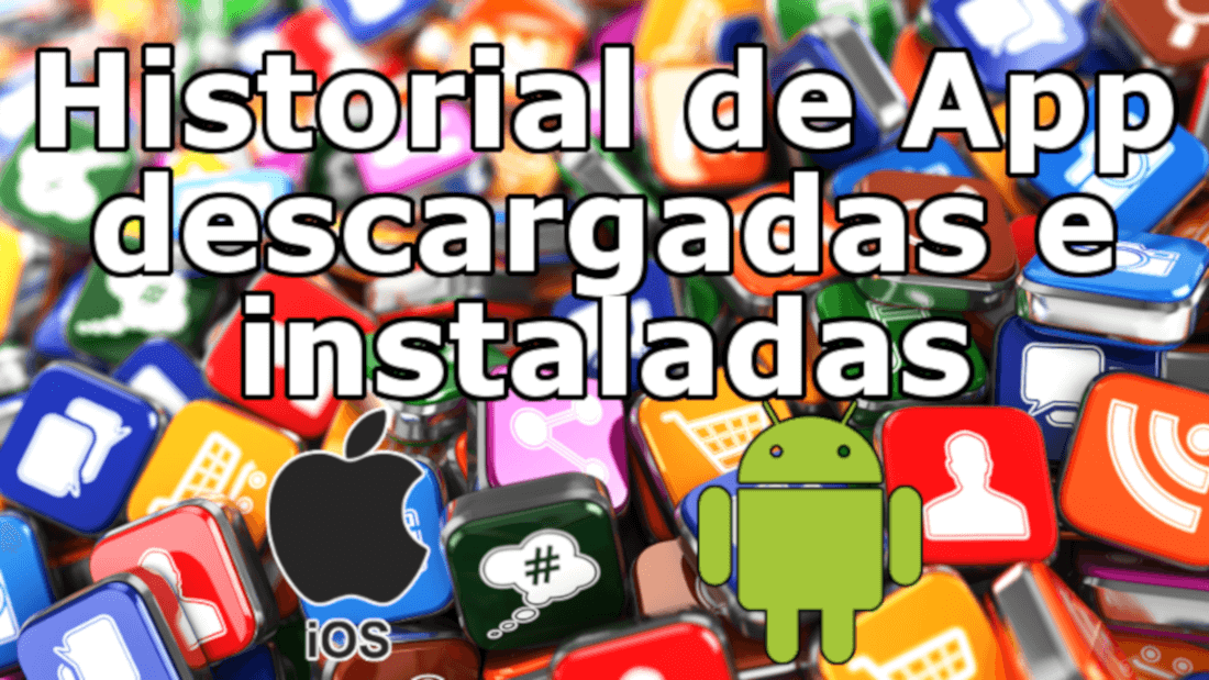 Historial de apps descargadas y que no me acuerdo de su nombre