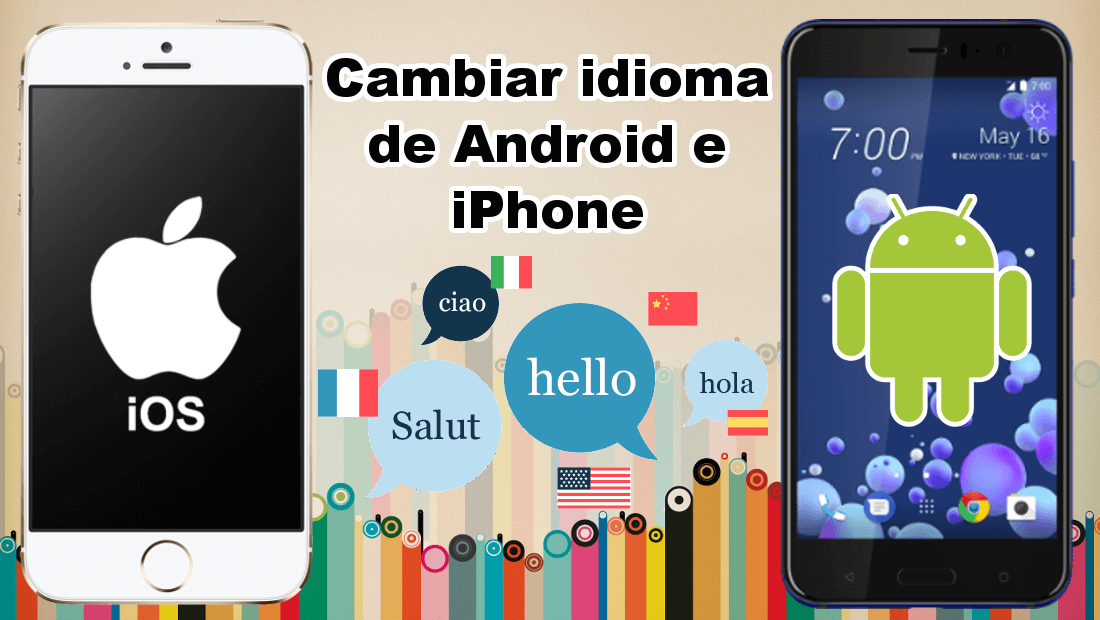 como cambiar el idioma de tu dispositivo Android e iOS