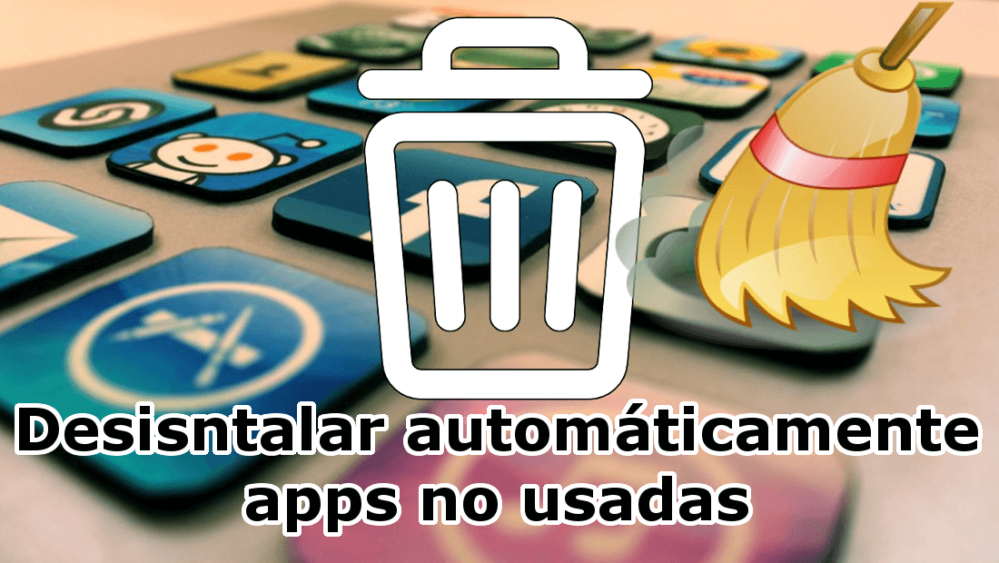 desinstalar apps automaticamente en iPhone con iOS 11