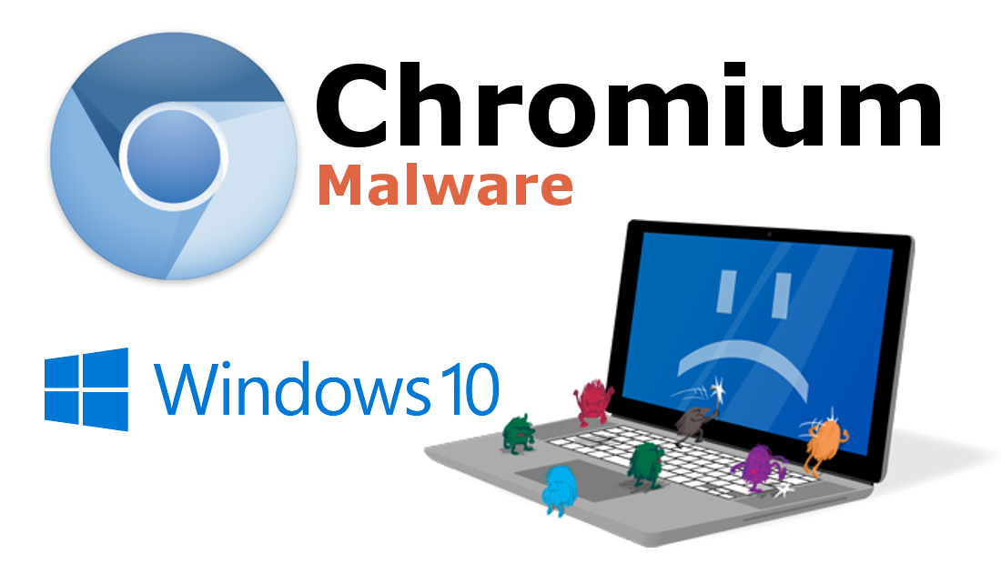Chromium malware in windows 10