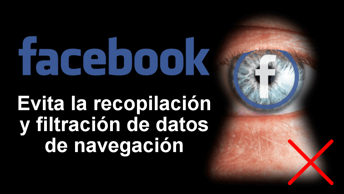 como evitar que facebook recopile datos e información de navegación