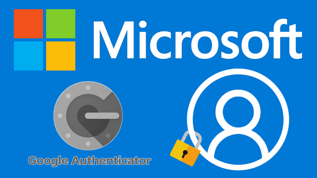 como usar Google Authenticator para la verificacion de 2 factores  en tu cuenta de Microsoft