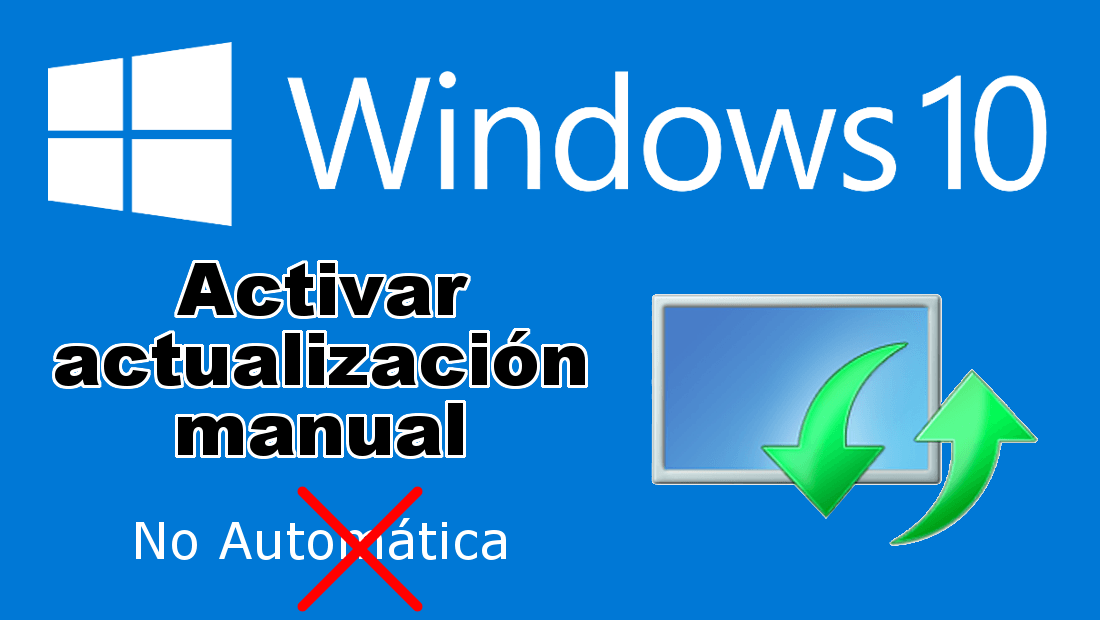 como activar la actualización manual de Windows 10