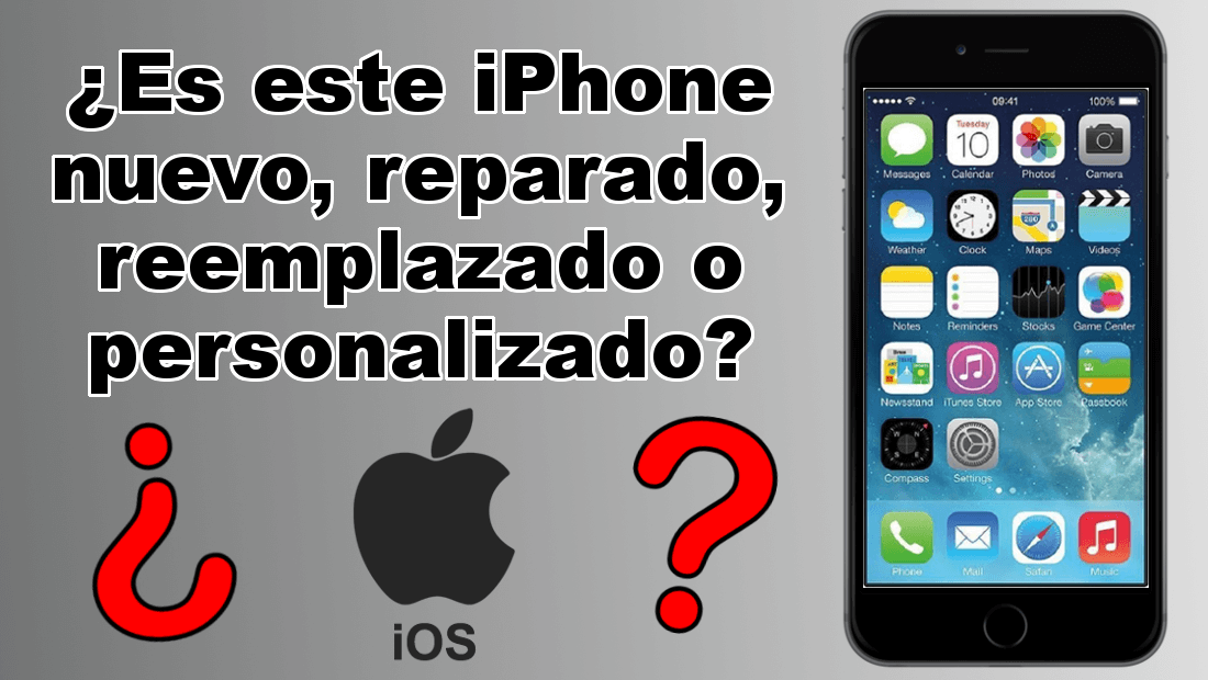 Como saber si tu iPhone fue comprado nuevo reparado, reemplazado o personalizado