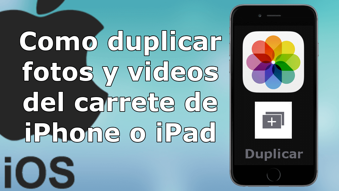 como duplicar cualquier foto o video de iPhone o iPad