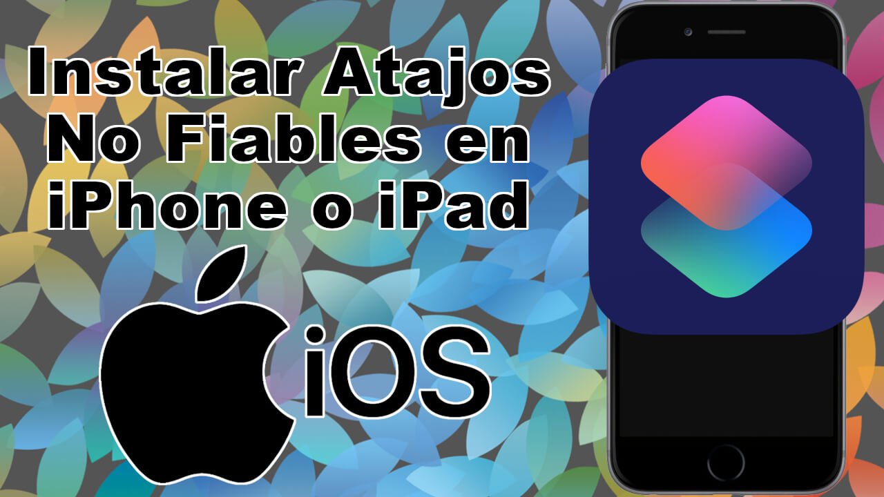 como añadir los atajos no fiables en iphone o ipad