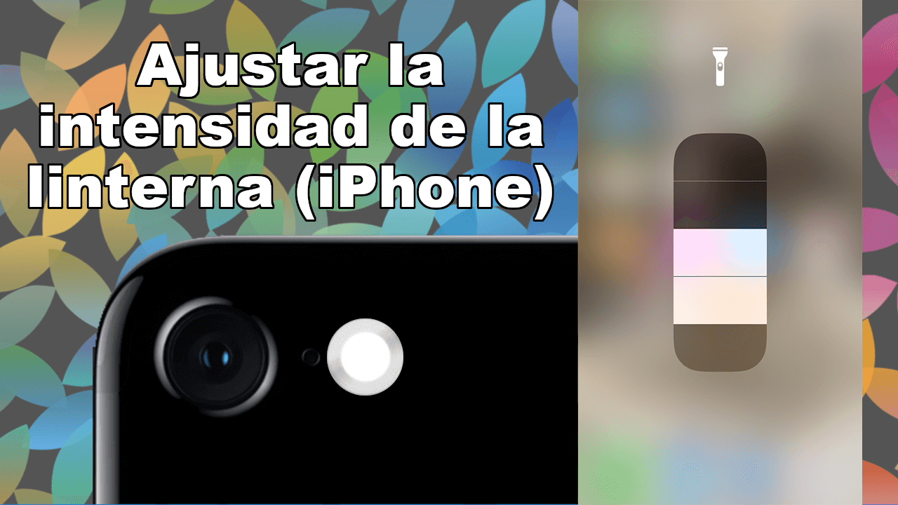 como cambiar la luz de la linterna de tu iPhone o iPad con iOS