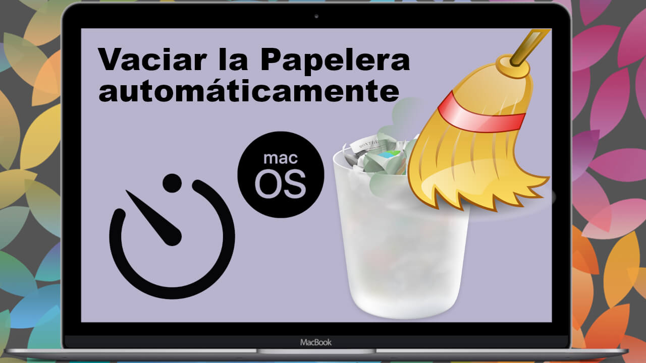 como vaciar la papelera de MacOS de forma automatica y periodica