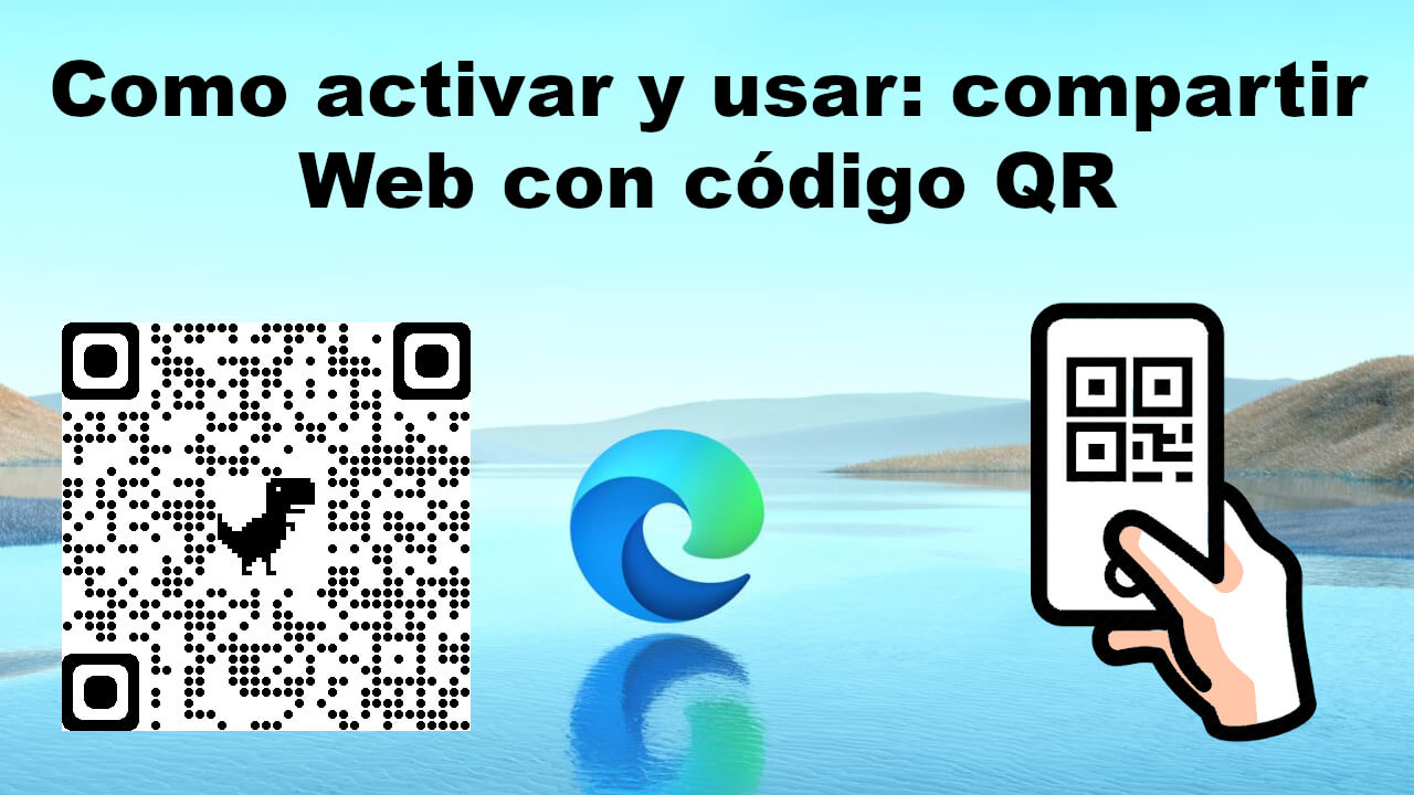 como activar el modo compartir Web por codigo QR en edge