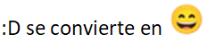 como traducir los caracteres :D en un emoji en Slack