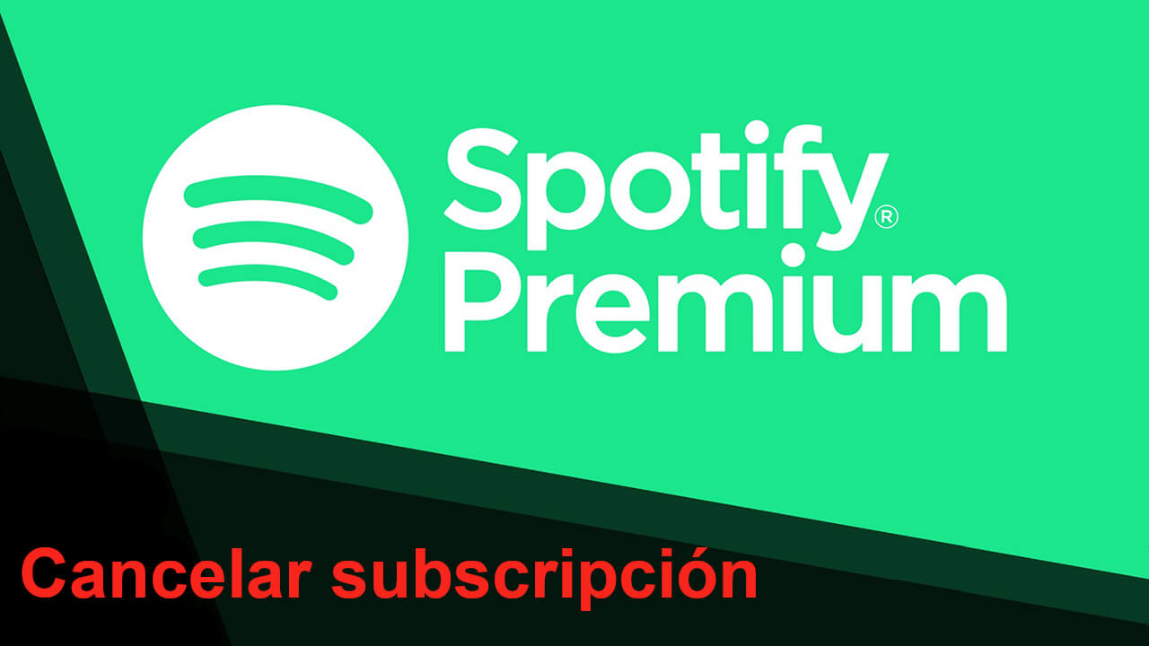 como cancelar la subscripción premium de spotify