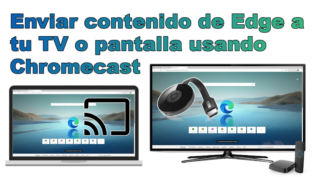 como enviar una pestaña de Edge a tu televisión usando Chromecast