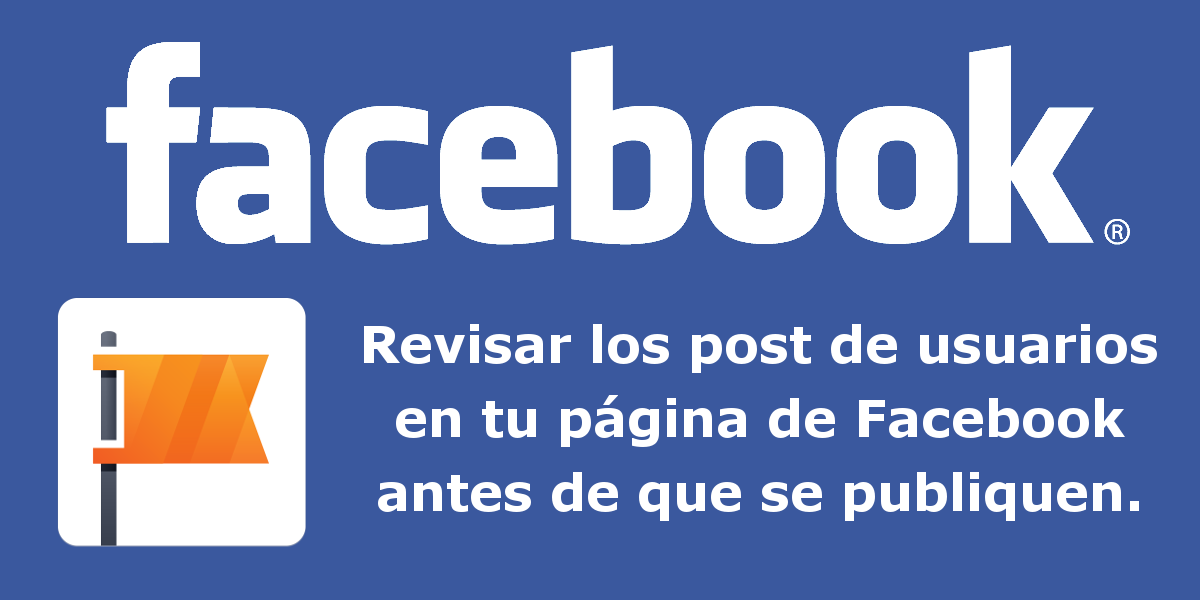 tutorial en el que se muestra como moderar los post depersonas en tu pagina de facebook