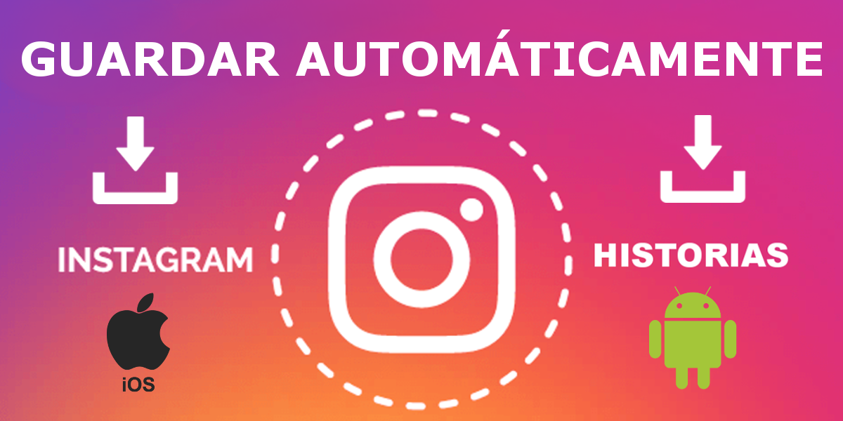 Como guardar automáticamente todas tus historias de Instagram. (Android