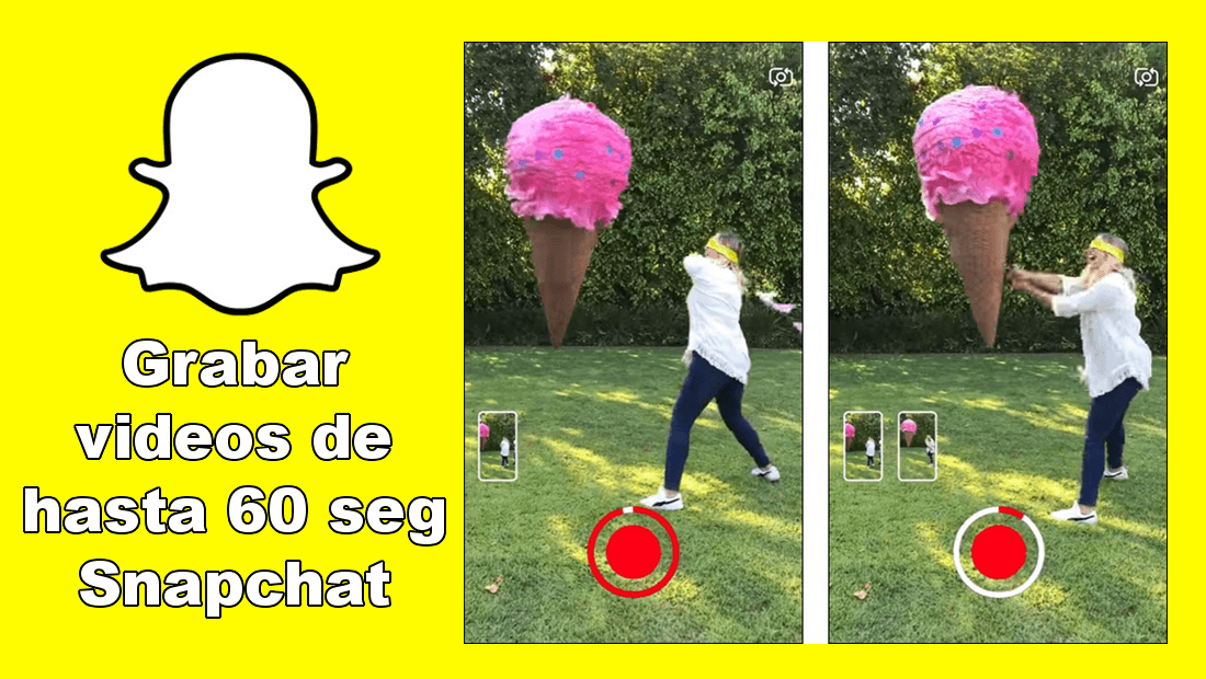 grabar videos mas largos en Snapchat android