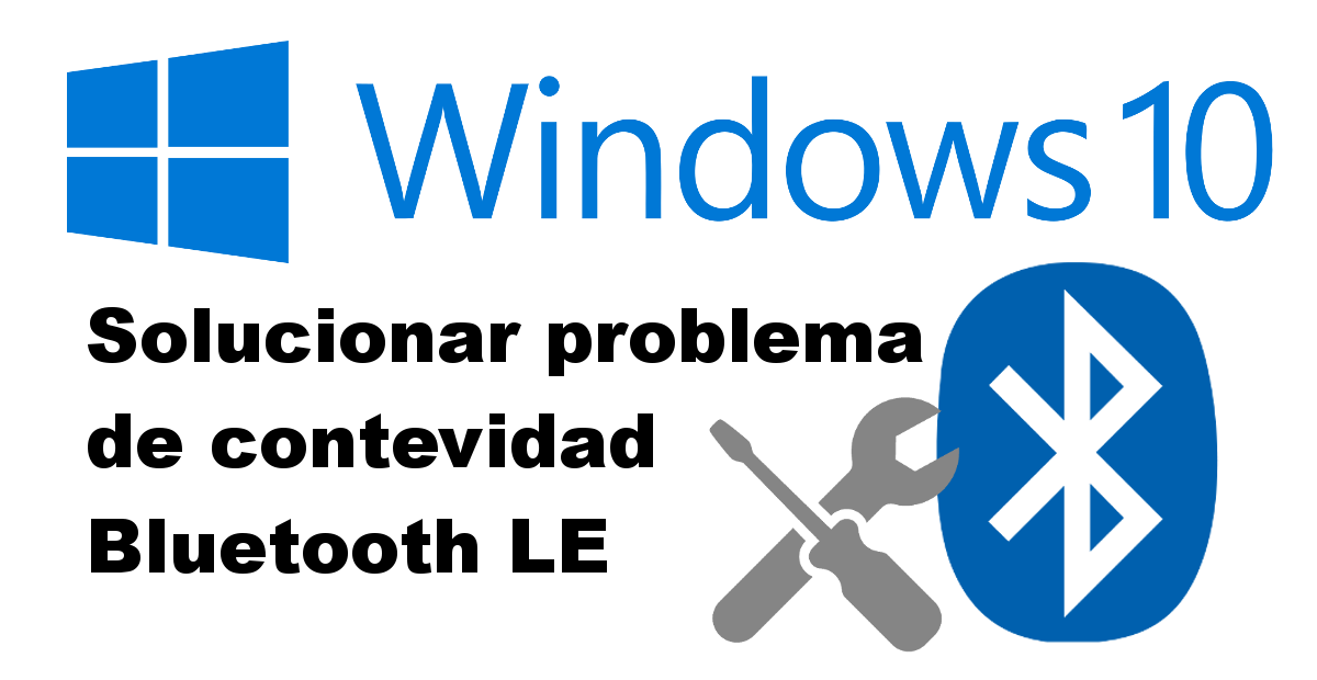 solventar los errores de bluetooth en windows 10