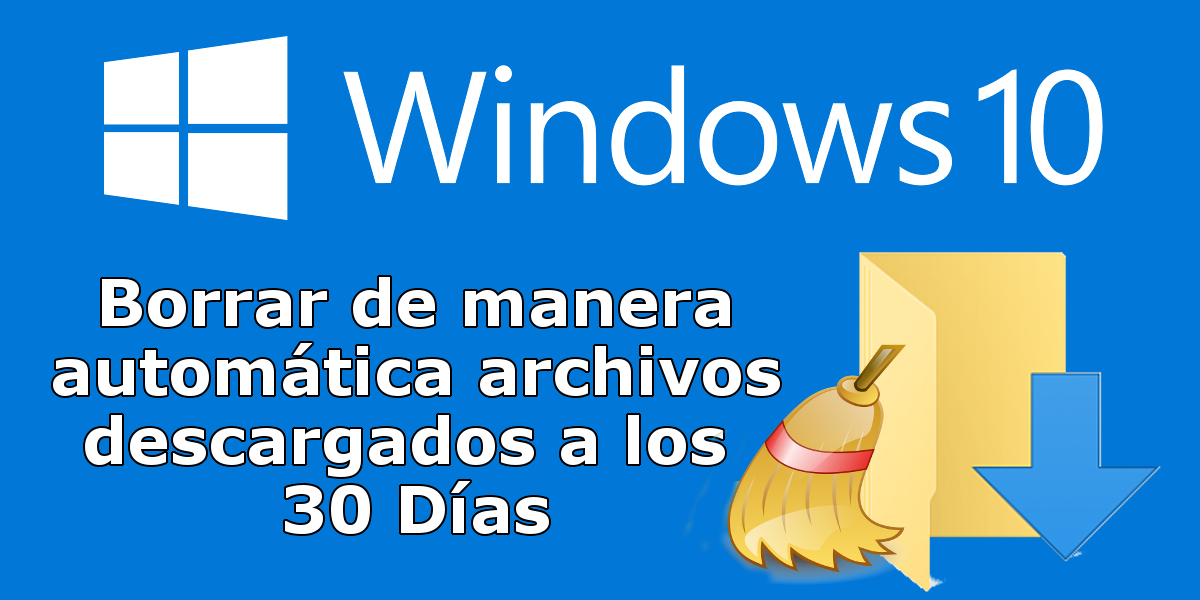 conoce como configurar windows 10 para que se borren los archivos de la carpeta Descargas automáticamente