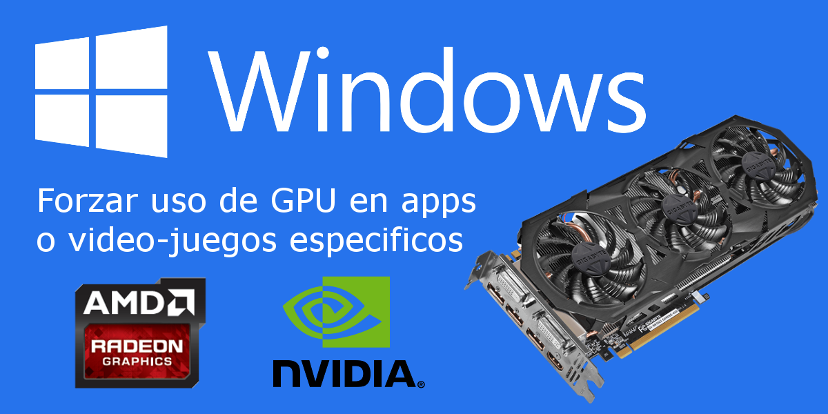 Ejecutar programa con la tarjeta gráfica Nvidia o AMd en Windows