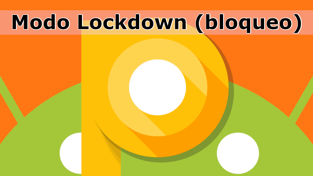 como activar y usar el modo bloqueo en Android