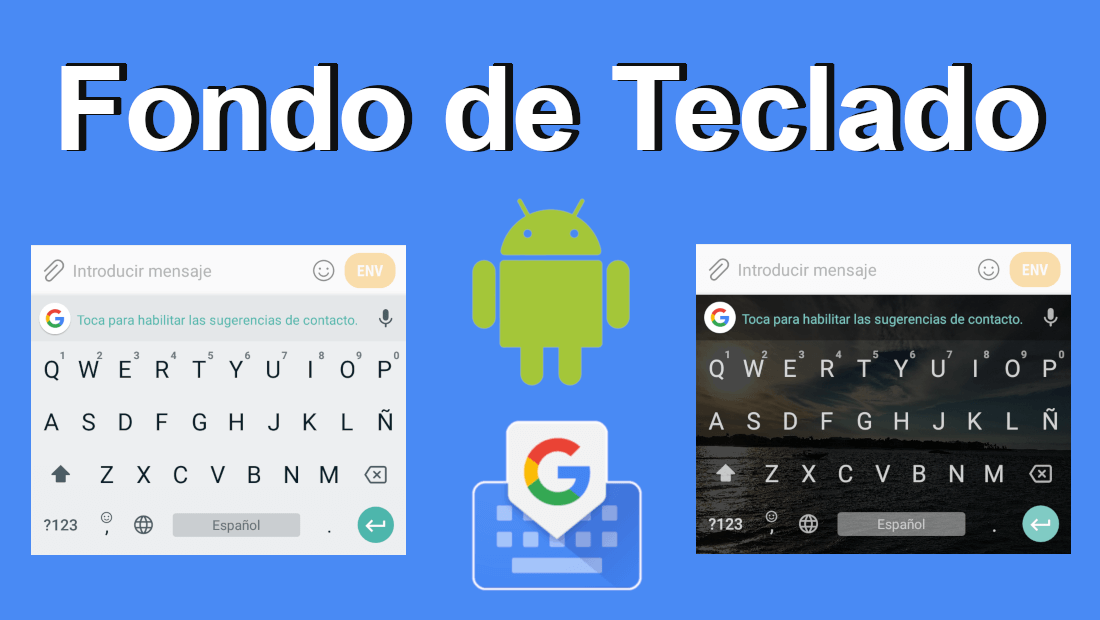 Como poner un fondo a tu teclado de Android. (Imágenes o fotos)