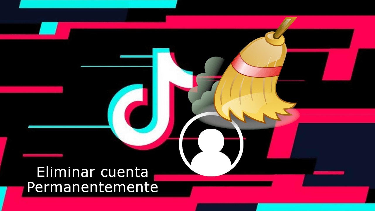 como eliminar por completo tu cuenta de tiktok